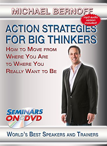 Action Strategies For Big Thinkers - How to Move from Where You Are to Where You Really Want to Be - Seminars On Demand Motivational Training Video - Speaker Michael Bernoff - Includes Streaming Video and Audio + DVD + MP3 Audio - Plays on All Devices