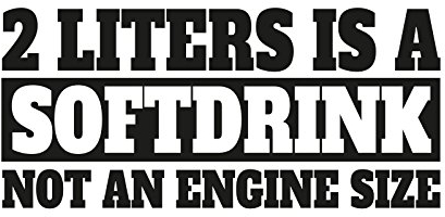 Plott Aufkleber 2 Liters Is A Softdrink Not An Engine Size Sticker Tuning