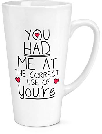 You Had Me At die Korrekte Verwendung von You'Re 17oz Große Latte Becher