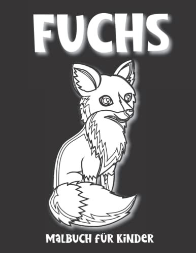 Fuchs malbuch für Kinder: Bezaubernde Fuchs-Malvorlagen für Kinder und Jugendliche zum Ausmalen, um Stress abzubauen und zu entspannen. Rotfuchs, Fennec Fuchs, Polarfuchs und mehr!