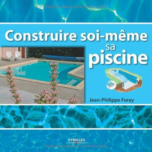 Construire soi-même sa piscine (EYROLLES)