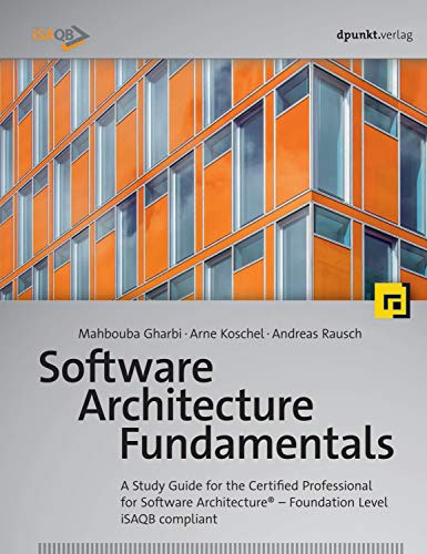 Software Architecture Fundamentals: A Study Guide for the Certified Professional for Software Architecture® – Foundation Level – iSAQB compliant (English Edition)