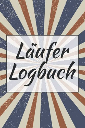 Läufer Logbuch: Trainingslogbuch für Fitness- & Krafttraining - Begleiter bei einer Diät und beim Abnehmen - Workout und Sport Notizbuch