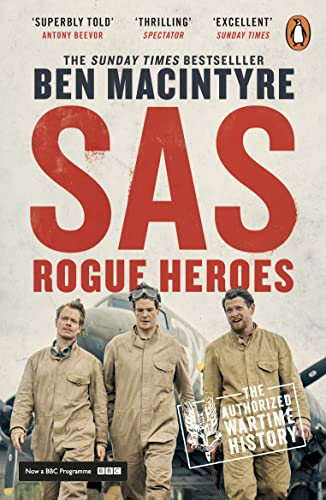 SAS: Rogue Heroes: The authorized wartime history from the Sunday Times bestselling author (English Edition)
