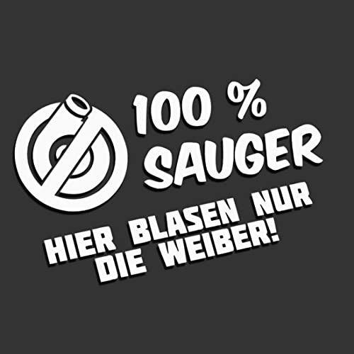 Decus Shop 100% Sauger/Hier Blasen nur die Weiber L 0062 (weiß) // Sticker OEM JDM Style Aufkleber