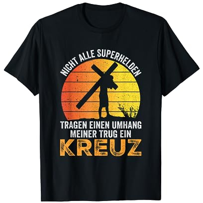 Nicht Alle Superhelden Tragen Einen Umhang Jesus Kreuz T-Shirt