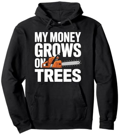Arborist My Money Grows On Trees Funny Chainsaw Lumberjack Pullover Hoodie