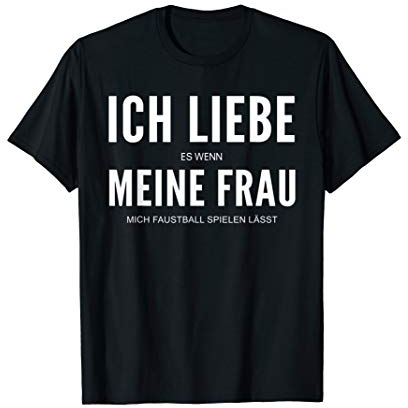 Ich Liebe Meine Frau Faustball Spruch T-Shirt