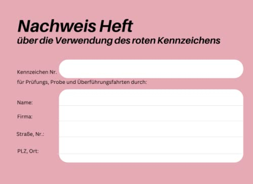Fahrtenbuch rotes Kennzeichen und rote Nummer - 50 Seiten Format A5 - Für Probe- Prüfungs- und Überstellungsgsfahrten