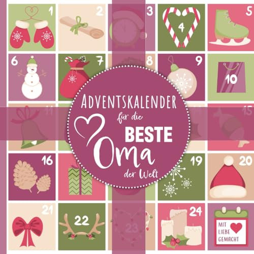 Adventskalender für Oma 2024: 24 liebevolle Botschaften für die beste Oma der Welt: Adventskalender Buch für Großmutter mit 24 liebevollen Sprüchen