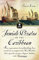 Jewish Pirates of the Caribbean: How a Generation of Swashbuckling Jews Carved Out an Empire in the New World in Their Quest for Treasure, Religious Freedom--and Revenge (English Edition)
