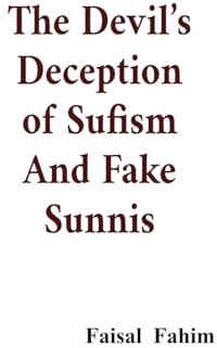 The Devil's Deception of Sufism And Fake Sunnis