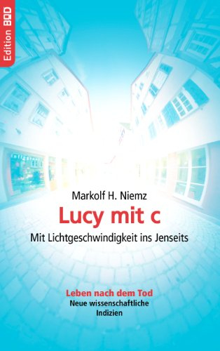 Lucy mit c: Mit Lichtgeschwindigkeit ins Jenseits