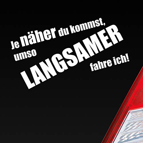Hellweg Druckerei Je näher du kommst, umso langsamer fahre ich! Auto Aufkleber Sticker Heckscheibenaufkleber