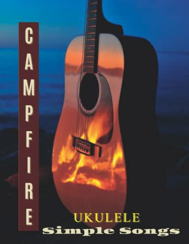 Campfire Ukulele Simple Songs: For Ukele