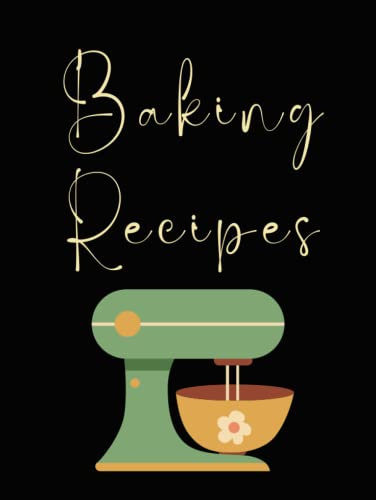 Let's Get Baked: Blank Baking Hardcover Journal Notebook Cookbook To Write Down Your Favorite Recipes Gift for Men Women Friends Family