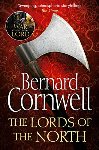 The Lords of the North: The Sunday Times bestselling novel of historical action novel (The Last Kingdom Series Book 3)
