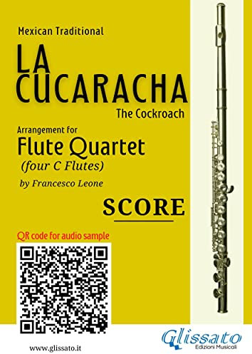 Flute Quartet Score of La Cucaracha: The Cockroach (La Cucaracha - Flute Quartet Book 5) (English Edition)