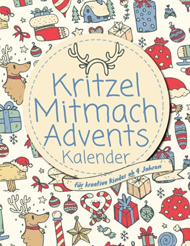 Kritzel-Mitmach-Adventskalender: Adventskalenderbuch zum Malen und Fertigmalen für kreative Kinder ab 4 Jahren