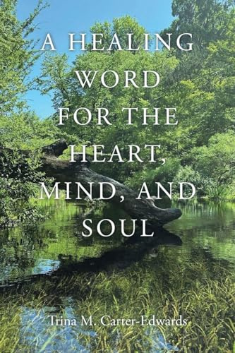 A Healing Word for the Heart, Mind, and Soul
