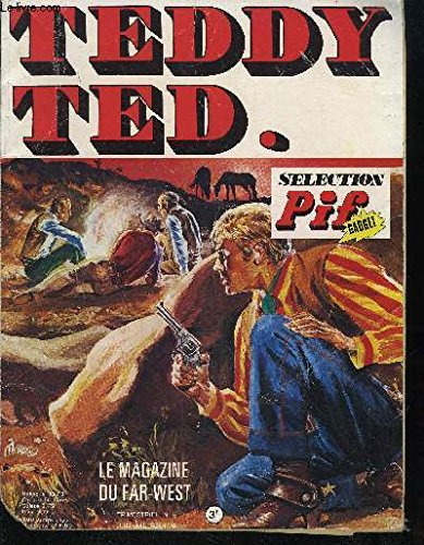 TEDDY TED - N°6 - LE MAGAZINE DU FAR OUEST - JUIN/JUILL/AOUT 1974 - Selection Pif gadget