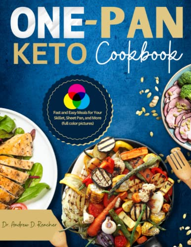 One-Pan Keto Cookbook: Fast and Easy Meals for Your Skillet, Sheet Pan, and More (full color pictures).