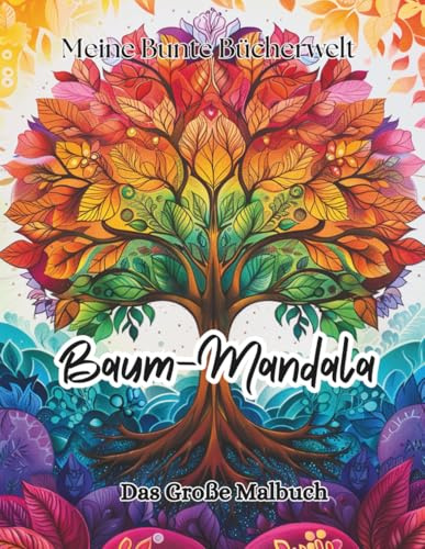 Baum-Mandala-Malbuch für Erwachsene - 50 naturinspirierte Ausmalmotive | Entspannende Baum-Mandalas & organische Muster für Ruhe, Achtsamkeit & ... Entdeckungsreise für Groß und Klein, Band 25)