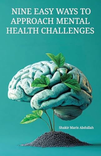 Nine Easy Ways to Approach Mental Health Challenges
