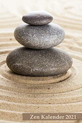 Zen Kalender 2021: Wochenkalender für Harmonie und Achtsamkeit in 2021 / Praktische Größe (Achtsamkeitstagebücher, Band 14)