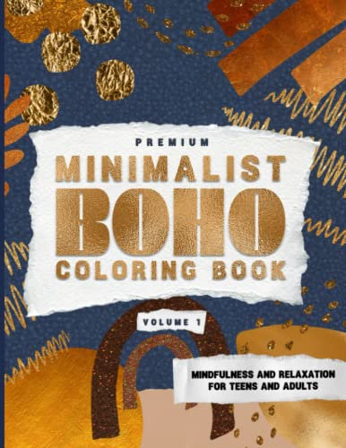 Premium Minimalist Boho Coloring Book: 45 NEW Beautifully Bohemian Designs for Teens and Adults | Promotes Mindfulness and Wellness | Affirmations Inside!