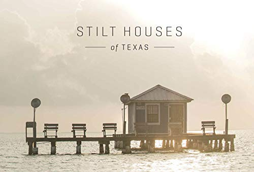 Stilt Houses of Texas