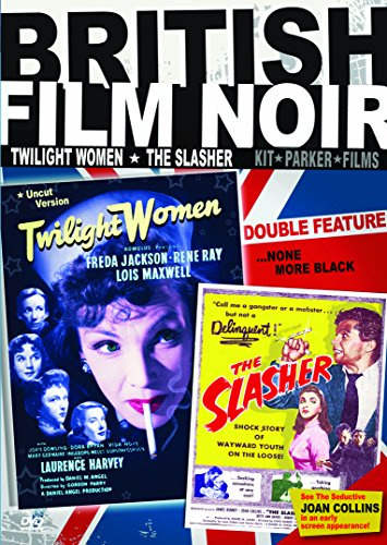 British Film Noir Double Feature (The Slasher (Cosh Boy) / Twilight Women (Women of the Twilight))