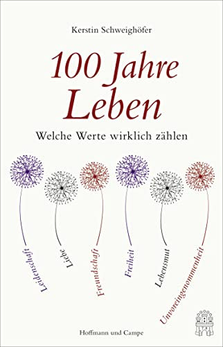 100 Jahre Leben: Welche Werte wirklich zählen