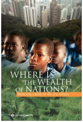 (WHERE IS THE WEALTH OF NATIONS?: MEASURING CAPITAL FOR THE 21ST CENTURY ) BY WORLD BANK GROUP{AUTHOR}Paperback