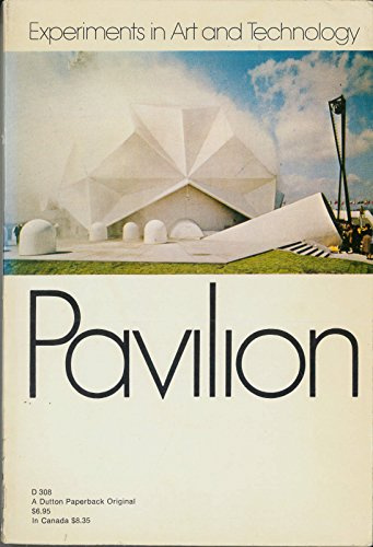 Pavilion: Experiments in Art And Technology