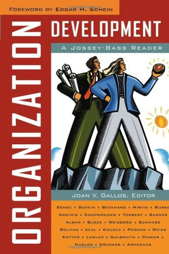 Organization Development: A Jossey-Bass Reader (The Jossey-Bass Business and Management Reader Series) by Edgar H. Schein (Foreword), Joan V. Gallos (Editor) ?€? Visit Amazon's Joan V. Gallos Page search results for this author Joan V. Gallos (Editor) (8-Sep-2006) Paperback