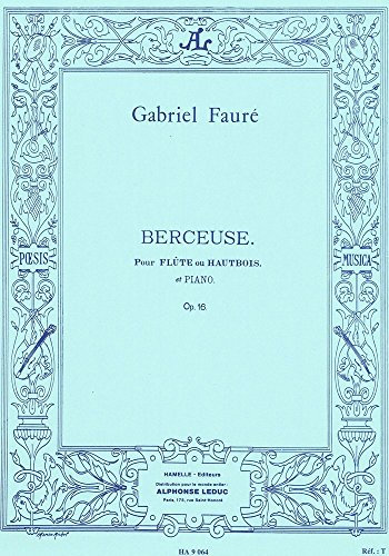 Gabriel Fauré: Berceuse Op.16 (Flute And Piano). Für Querflöte, Klavierbegleitung, Oboe