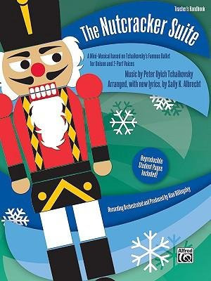 By Alfred Music The Nutcracker Suite: A Mini-Musical Based on Tchaikovsky's Famous Ballet (Kit), Book & CD Paperback - May 2007