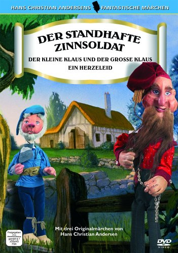 Der standhafte Zinnsoldat. Der kleine Klaus und der große Klaus. Ein Herzeleid,DVD: Drei Originalmärchen