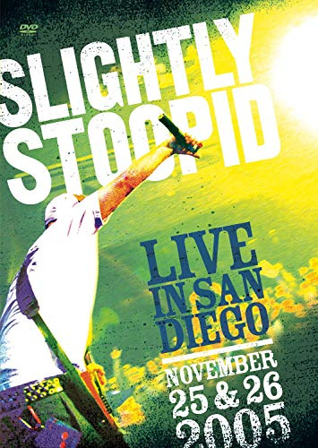 Slightly Stoopid: Live In San Diego