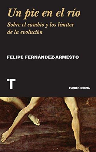 Un pie en el río: Sobre el cambio y los límites de la evolución (Noema) (Spanish Edition)