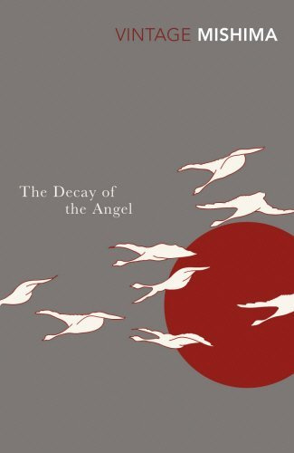 By Yukio Mishima The Decay Of The Angel (The Sea of Fertility) (New Ed)