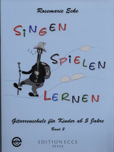 Singen Spielen Lernen Band 2 - Gitarrenschule für Kinder ab 5 Jahren
