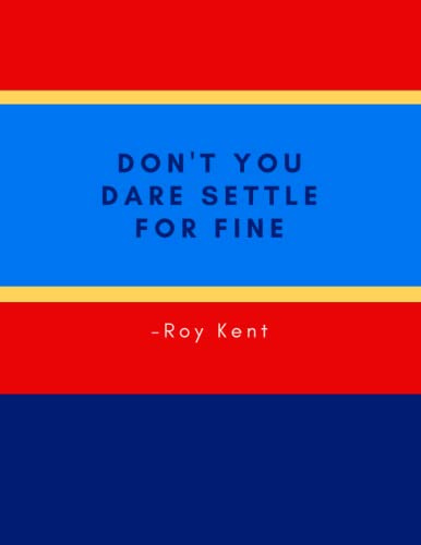 Don’t You Dare Settle For Fine: Ted Lasso 8.5x11 Lined Notebook | Journal | Diary, Perfect Gift for AFC Richmond Soccer Fans