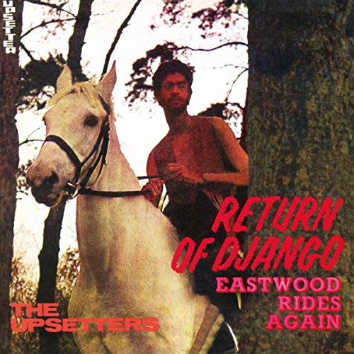 Return Of Django / Eastwood Rides Again