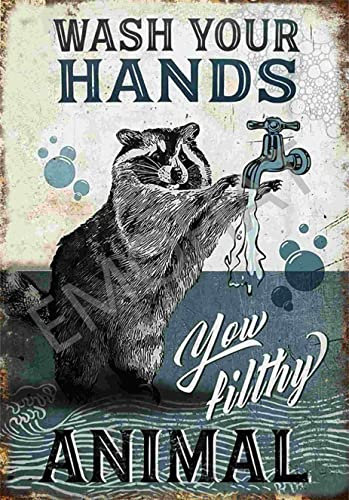 Metall Vintage Dekor Wash Your Hands You Filthy Animal Badezimmer Poster Waschküche Landhaus Dekoration Kunst für Zuhause Küche Bad Home Dekoration Blechschild 20,3 x 30,5 cm