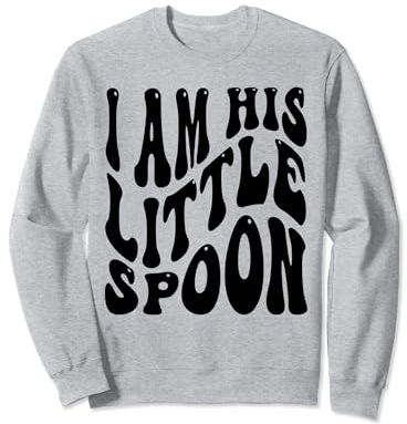 Valentine's Day Couple Outfit I'm His Little Spoon Big Spoon Sweatshirt