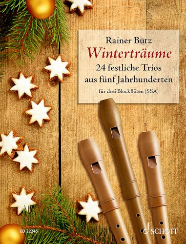 Winterträume: 24 festliche Trios aus fünf Jahrhunderten. 3 Blockflöten (SSA). Partitur und Stimmen.