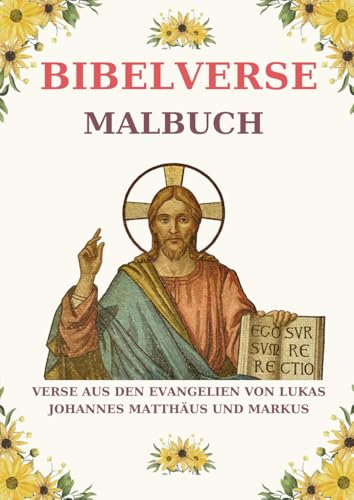 Bibelverse Malbuch für Kinder und Erwachsene. Inspirierende Bibelzitate aus den Evangelien von Lukas, Johannes, Matthäus und Markus