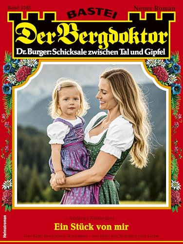 Der Bergdoktor 2285: Ein Stück von mir